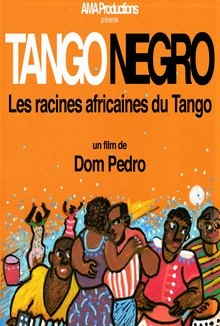 Affiche du film Tango negro, les racines africaines du tango